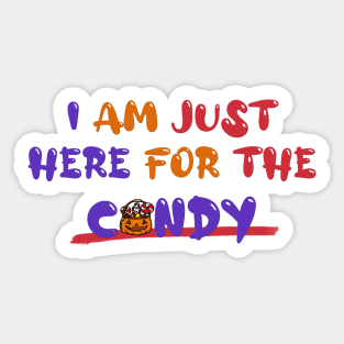 I Am Just Here for the Candy Sticker